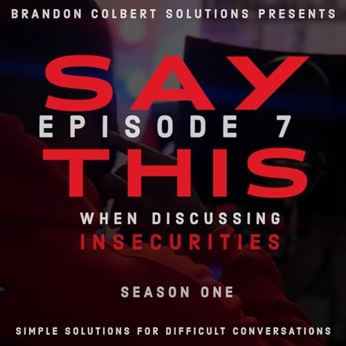 Say This: When Discussing Insecurities Podcast Por  arte de portada
