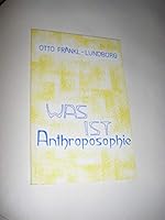 Was ist Anthroposophie? 3723502083 Book Cover