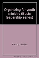 Organizing for youth ministry B0006W7T92 Book Cover