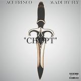 "CHOPT" (feat. Ace Fresco) [Explicit]