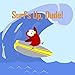 Surf's Up, Dude!