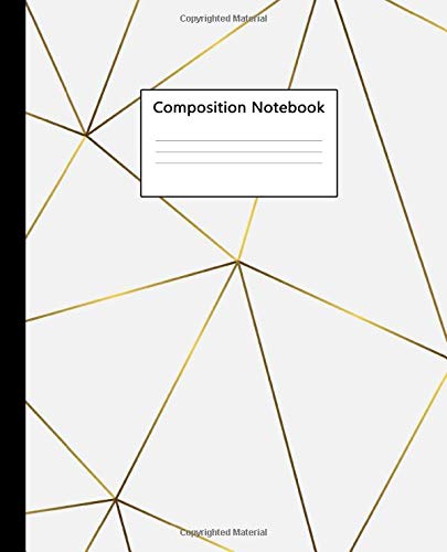 Composition Notebook: Nifty Wide Ruled Paper Notebook Journal | Cute Gold Geometric Wide Blank Lined Workbook for Teens Kids Students Girls for Home School College for Writing Notes |