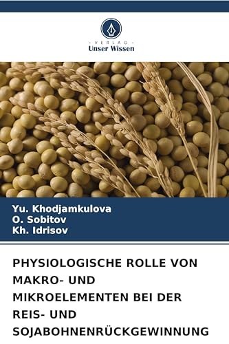 PHYSIOLOGISCHE ROLLE VON MAKRO- UND MIKROELEMENTEN BEI DER REIS- UND SOJABOHNENRÜCKGEWINNUNG: EMPFEHLUNGEN