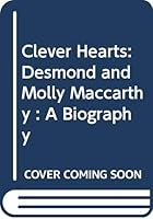 Clever Hearts: Desmond and Molly Maccarthy : A Biography 0575050586 Book Cover