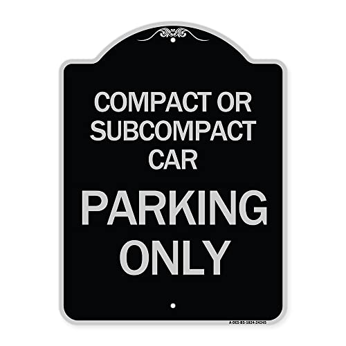 SignMission Designer Series Sign - Compact or Subcompact Car Parking Only | Black & Silver 18" x 24" Heavy-Gauge Aluminum Architectural Sign | Protect Your Business & Municipality | Made in The USA