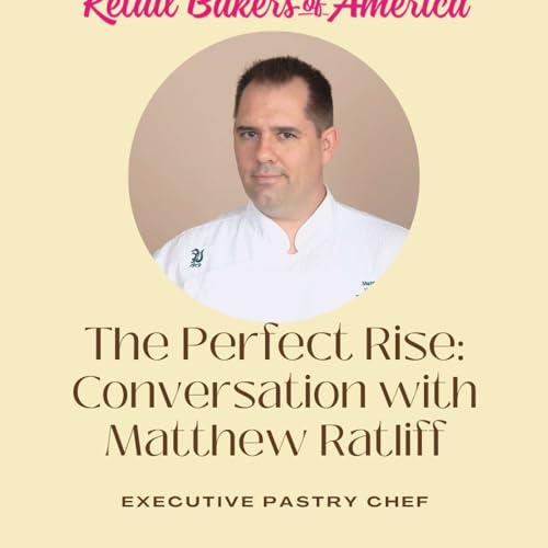 E:17 Chef Matthew Ratliff on Mastering Pastry & Career Success