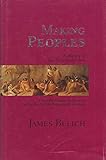  Making Peoples (Vol 1): A History of the New Zealanders from from Polynesian Settlement to the End of the Nineteenth Century