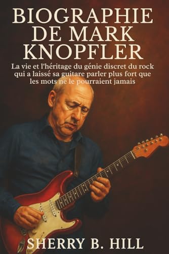 Photo de Biographie de Mark Knopfler: La vie et l'héritage du génie discret du rock qui a laissé sa guitare parler plus fort que les mots ne le...