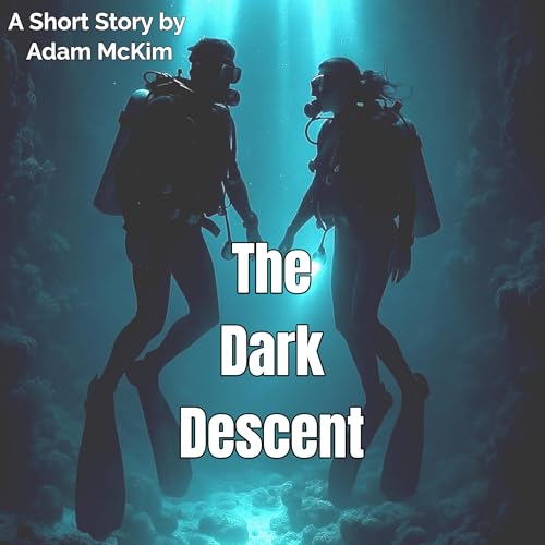 The Dark Descent (Authored by Adam McKim) episode artwork