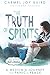 The Truth of Spirits: A Medium's Journey from Panic to Peace