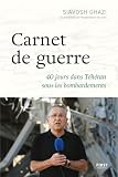 Carnet de guerre : 40 jours dans Téhéran sous les bombardements (French Edition)