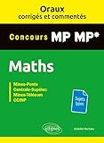  Oraux corrigés et commentés de Mathématiques MP-MP*