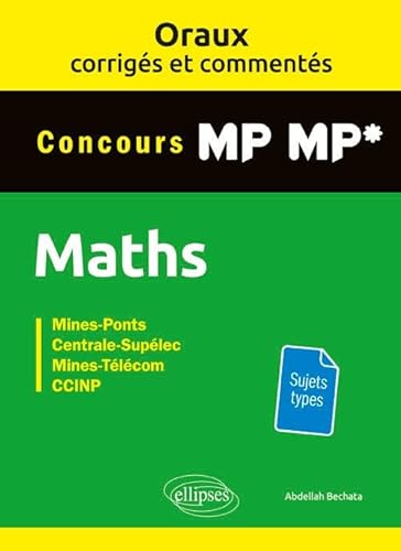 Oraux corrigés et commentés de Mathématiques MP-MP*