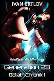 Generation 23: Geheiligt sei der Edlen Name (Goliath Chronik 1)