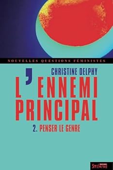 L'ennemi principal : Tome 2, Penser le genre - Book #2 of the L'ennemi principal