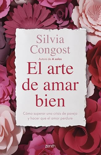 El arte de amar bien: Cómo superar una crisis de pareja y hacer que el amor perdure (Autoayuda y superación)