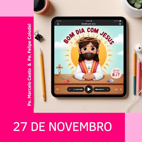 Quinta - 27 de Dezembro de 2025: Ser mais parecidos com Jesus, a Generosidade