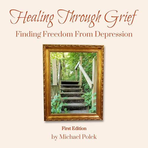 Page de couverture de Healing Through Grief: Finding Freedom from Depression