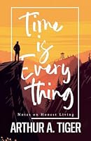 Time is Everything: Notes on Honest Living (The Basics of Healthy Relationships) 6166294808 Book Cover