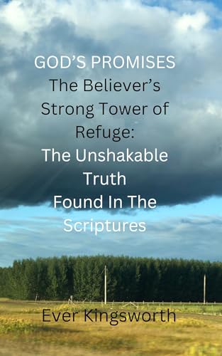 God's Promises - The Believer's Strong Tower of Refuge: The