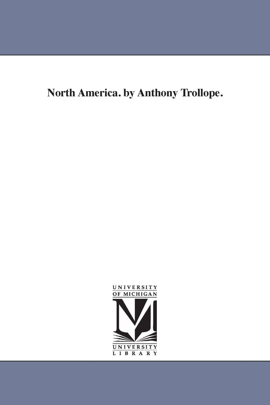 North America. By Anthony Trollope.