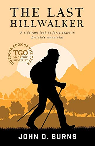 The Last Hillwalker: A sideways look at forty years in Britain's mountains Gratuit