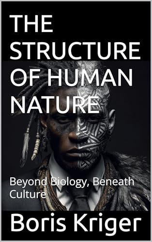 THE STRUCTURE OF HUMAN NATURE: Beyond Biology, Beneath Culture (Philosophical Questions)