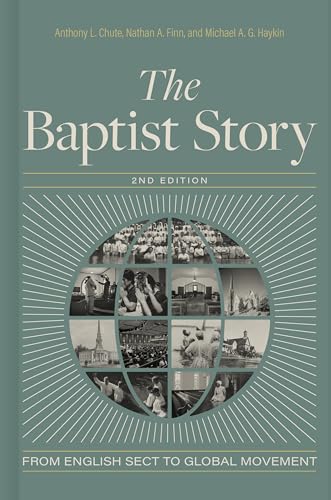 The Baptist Story, 2nd Edition: From English Sect to Global Movement