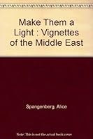 Make Them a Light: Vignettes of the Middle East B001PPVSGO Book Cover