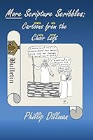 More Scripture Scribbles: Cartoons From The Choir Loft 0692582886 Book Cover