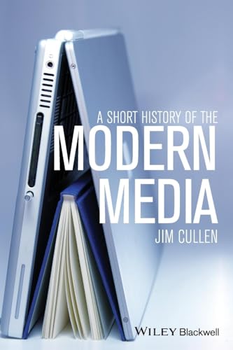 A Short History of the Modern Media