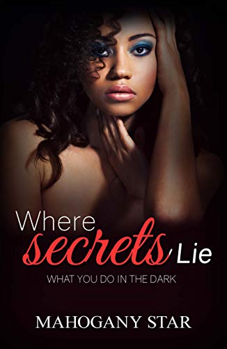 Where Secrets Lie: What you do in the dark... (English Edition)