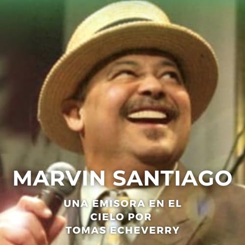 Marvin Santiago. Una Emisora En El Cielo Por Tomas Echeverry. cover art