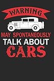  Warning May Spontaneously Start Talking About Cars: Funny Composition Notebook for Mechanics and Cars Lovers. Wide Ruled Blank Lined paper. Journal, ... Gift for Birthday, Christmas, Kids, boys