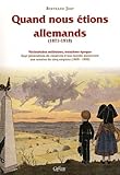  Quand nous étions allemands (1871-1918) : Vicissitudes militaires (troisième époque)