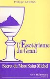 L'Esoterisme du Graal - Secret du Mont Saint-Michel