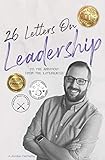 To: The Ambitious, From: The Experienced: 26 Letters on Leadership