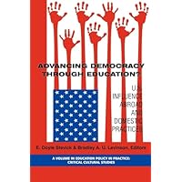 Advancing Democracy Through Education? U.S. Influence Abroad and Domestic Practices