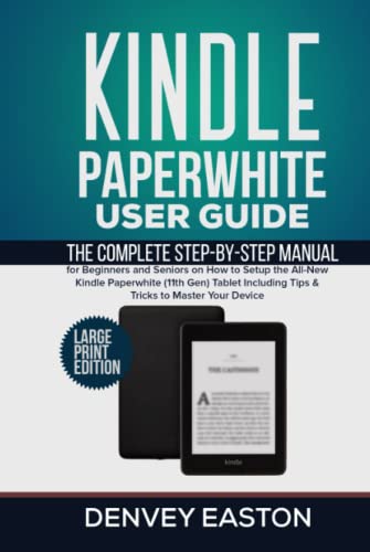 Kindle Paperwhite User Guide: The Complete Step-by-Step Manual for Beginners and Seniors on How to Setup the All-New Kindle Paperwhite (11th Gen) ... to Master Your Device (Large Print Edition) image 2