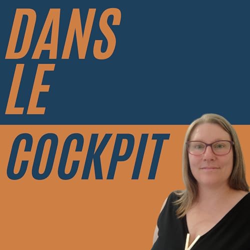 『Dans le cockpit Le podcast o&ugrave; l'excellence op&eacute;rationnelle se conjugue avec l'humain !』のカバーアート