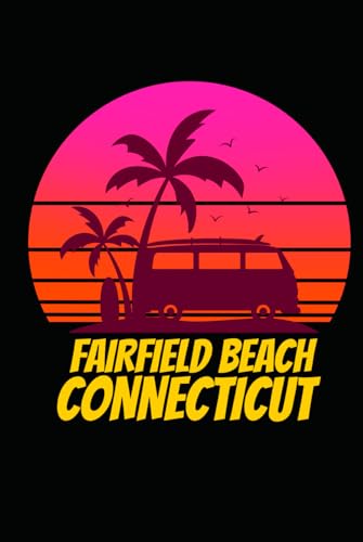 FAIRFIELD BEACH connecticut: beach journal for writing down thoughts for anyone that loves beach vacations and surfing