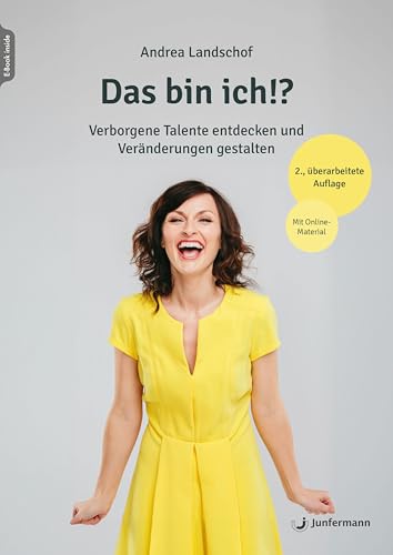 Das bin ich!?: Verborgene Talente entdecken und Veränderungen gestalten 2., überarbeitete Auflage (German Edition)