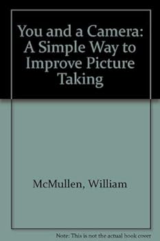 Hardcover You and a Camera: A Simple Way to Improve Picture Taking Book