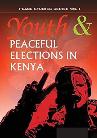 Youth and Peaceful Elections in Kenya-Wow! eBook