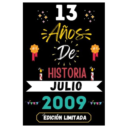 CUADERNO, 13 AÑOS DE HISTORIA JULIO 2009 EDICIÓN LIMITADA: Regalo de 13 cumpleaños para mujeres y hombres, ideas de 13 cumpleaños... un cumpleaños... ... regalo de 13 cumpleaños para él/ella.
