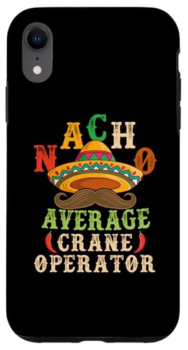 Nacho Average Crane Operator Sombrero Beard Cinco de Mayo �X�}�z�P�[�X iPhone XR �p