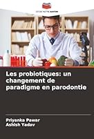Les probiotiques: un changement de paradigme en parodontie 6209316484 Book Cover