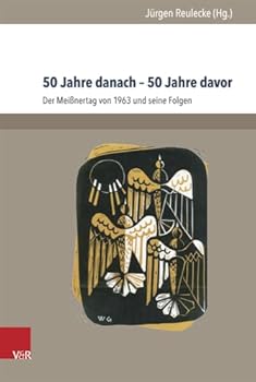 50 Jahre Danach - 50 Jahre Davor: Der Meissnertag Von 1963 Und Seine Folgen