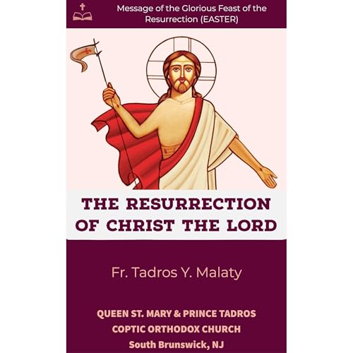 The Resurrection of Christ the Lord by Fr. Tadros Y. Malaty, Bishoy Boshra Behnam episode artwork