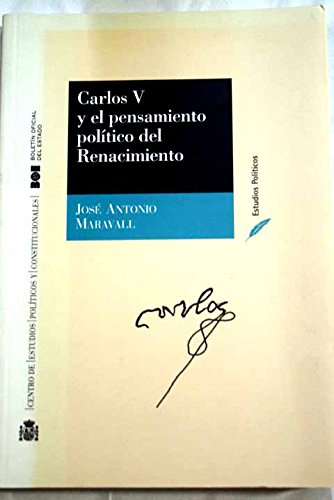 Carlos V y el pensamiento político del Renacimiento (Estudios Políticos (CEPC))